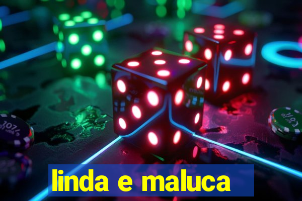 linda e maluca - orochi letra